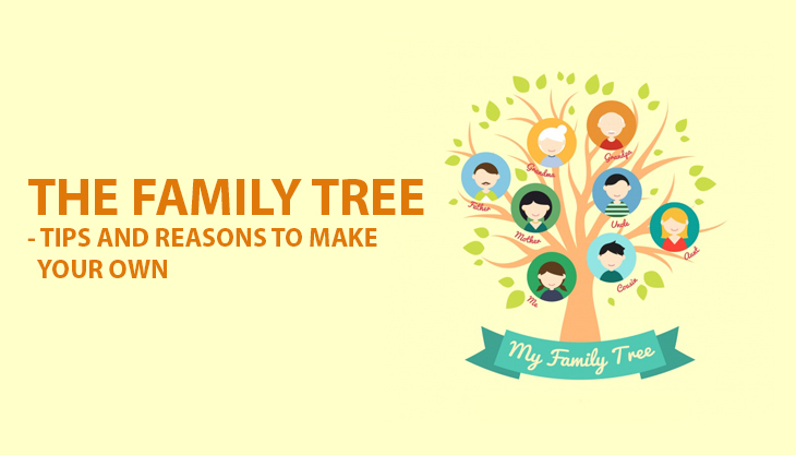 The Family Tree - Tips And Reasons To Make Your Own